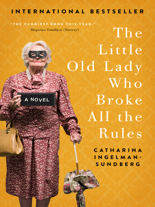 Title details for The Little Old Lady Who Broke All the Rules by Catharina Ingelman-Sundberg - Wait list